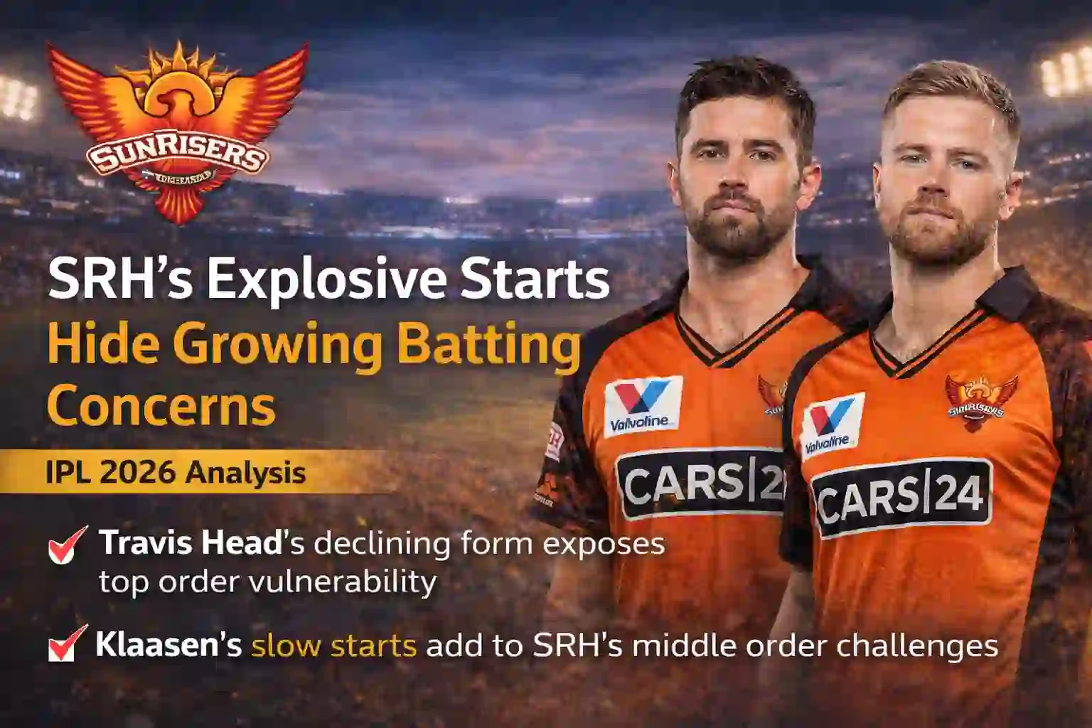 Sunrisers Hyderabad’s Explosive Starts Hide Growing Batting Concerns